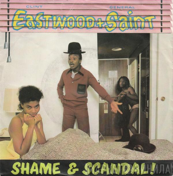 Clint Eastwood And General Saint - Shame & Scandal!