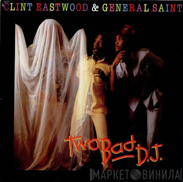 Clint Eastwood And General Saint - Two Bad D.J.