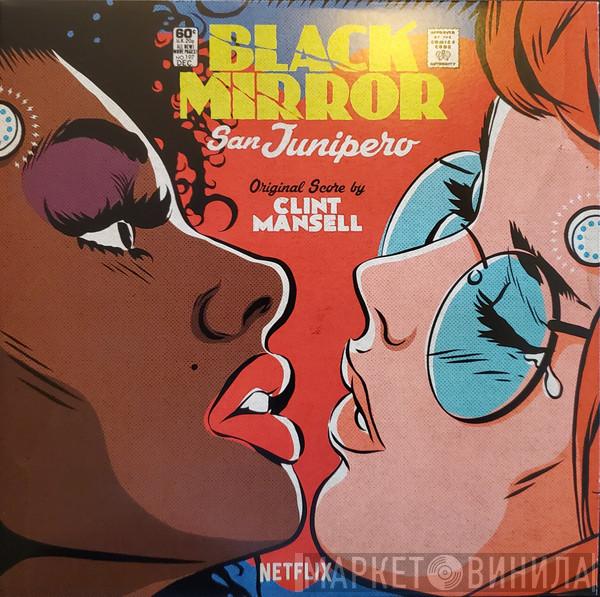  Clint Mansell  - Black Mirror: San Junipero (Original Score)