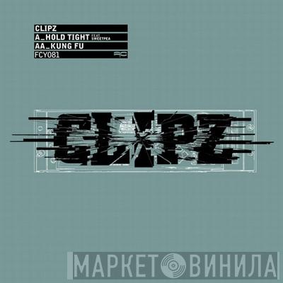 Clipz - Hold Tight / Kung Fu