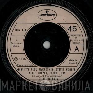 Clive Baldwin - Now It's Paul McCartney, Stevie Wonder, Alice Cooper, Elton John