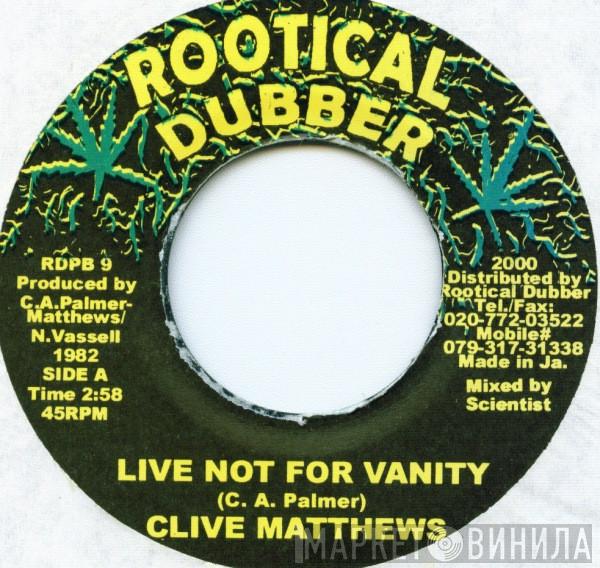 Clive Matthews - Live Not For Vanity