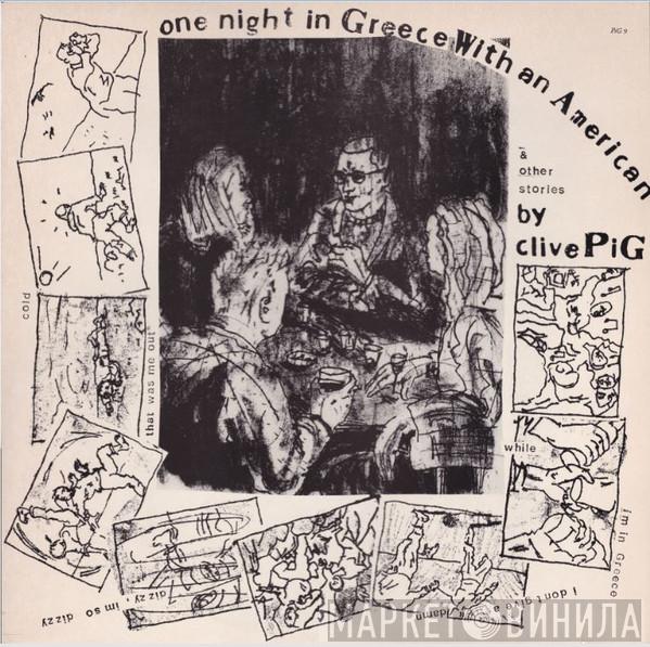 Clive Pig - One Night In Greece With An American