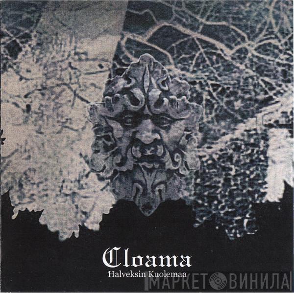 Cloama - Halveksin Kuolemaa