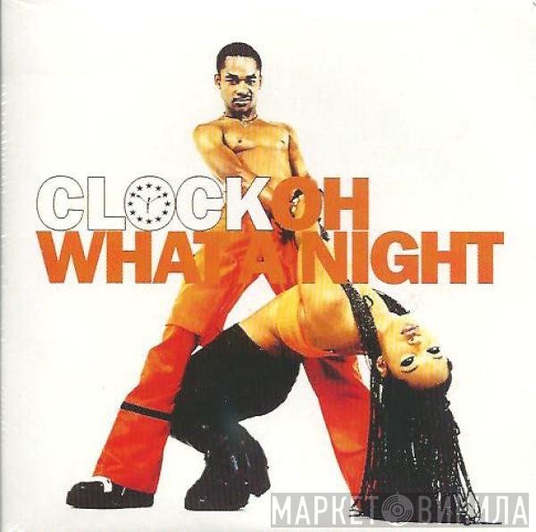  Clock  - Oh What A Night