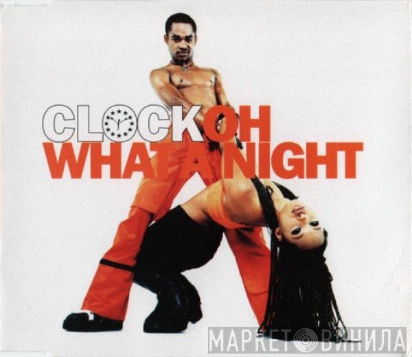  Clock  - Oh What A Night