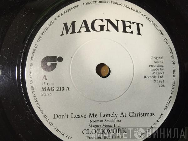 Clockwork  - Don't Leave Me Lonely At Christmas
