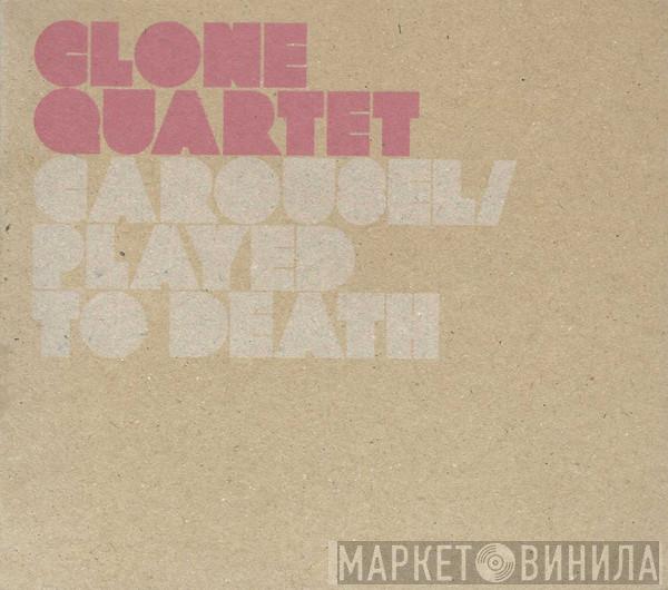 Clone Quartet - Carousel / Played To Death