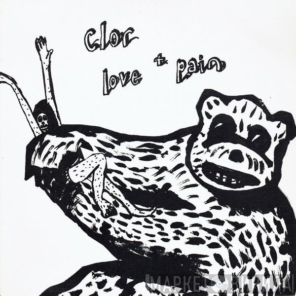 Clor - Love + Pain