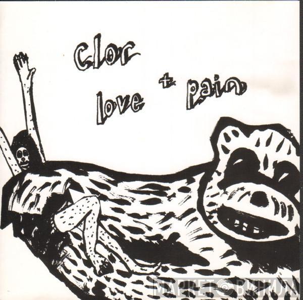Clor - Love + Pain