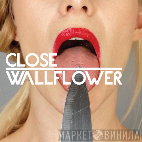 Close , Fink - Wallflower
