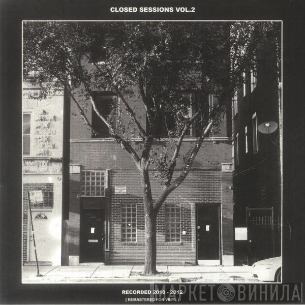  - Closed Sessions Vol.2