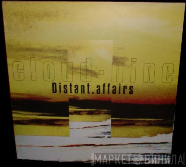  Cloud 9  - Distant Affairs