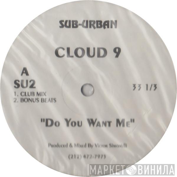 Cloud 9  - Do You Want Me