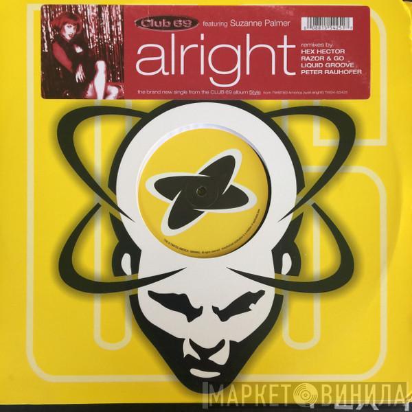  Club 69  - Alright