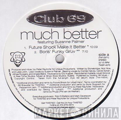 Club 69 - Much Better