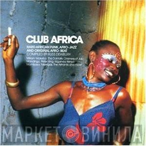  - Club Africa (Hard African Funk, Afro-Jazz And Original Afro-Beat)