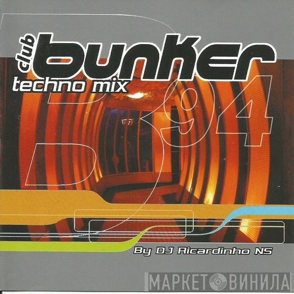 - Club Bunker - Techno Mix By DJ Ricardinho NS