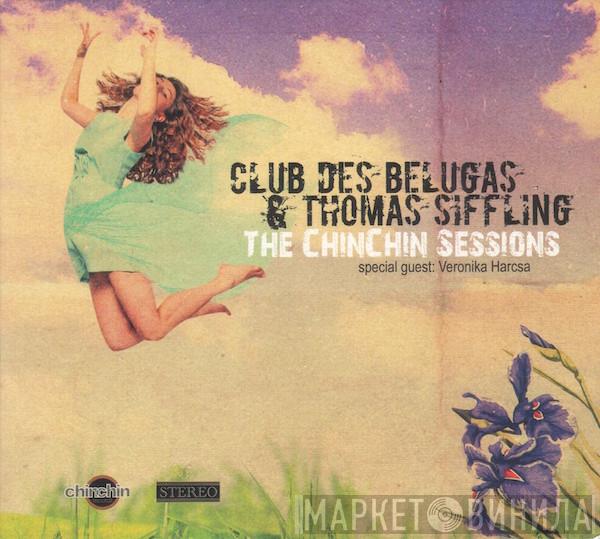 Club Des Belugas, Thomas Siffling - The Chinchin Sessions