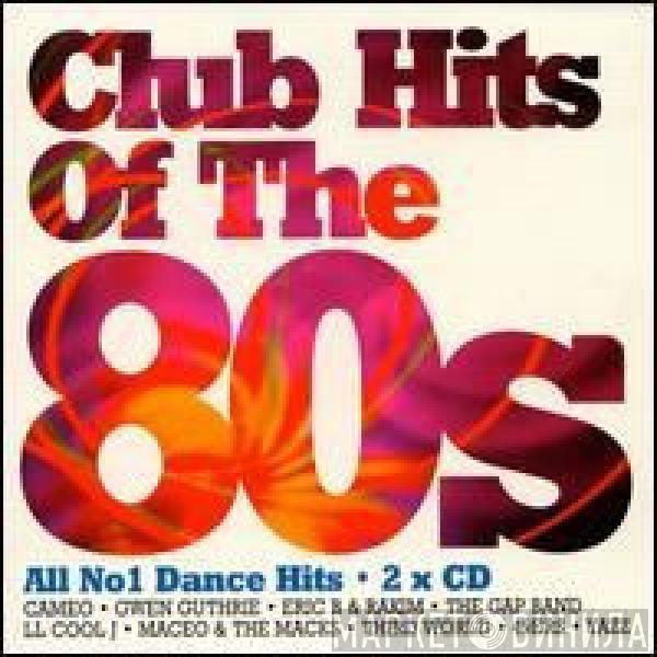  - Club Hits Of The 80s