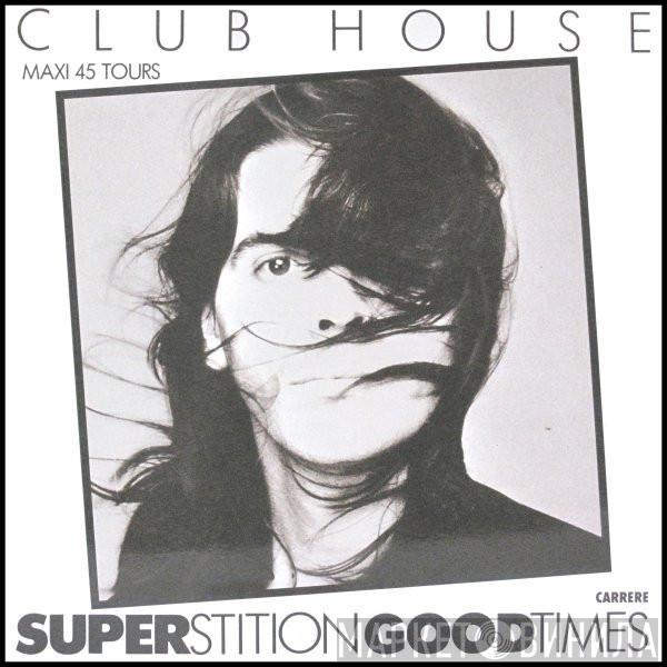  Club House  - Superstition / Good Times
