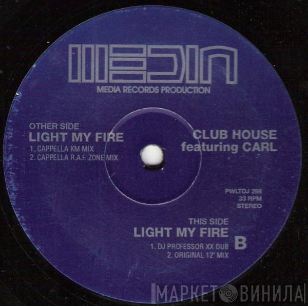 Club House, Carl Fanini - Light My Fire