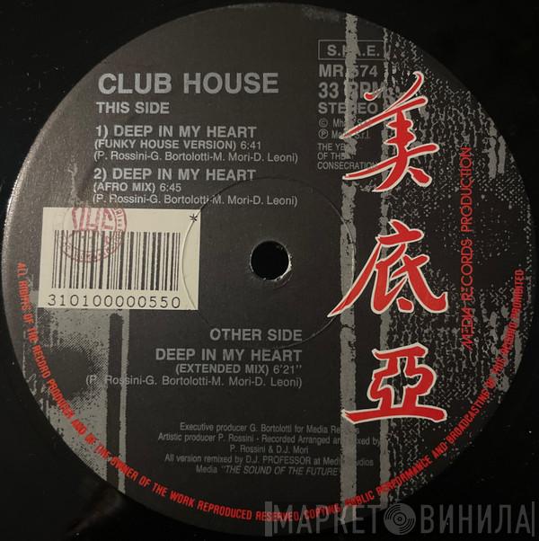  Club House  - Deep In My Heart