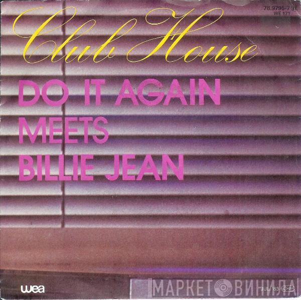  Club House  - Do It Again Meets Billie Jean
