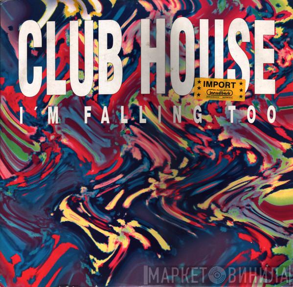 Club House - I'm Falling Too