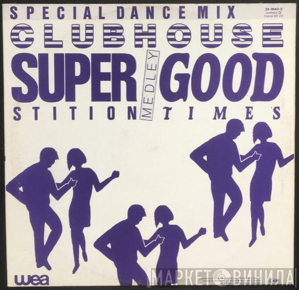  Club House  - Superstition Medley Good Times (Special Dance Mix)