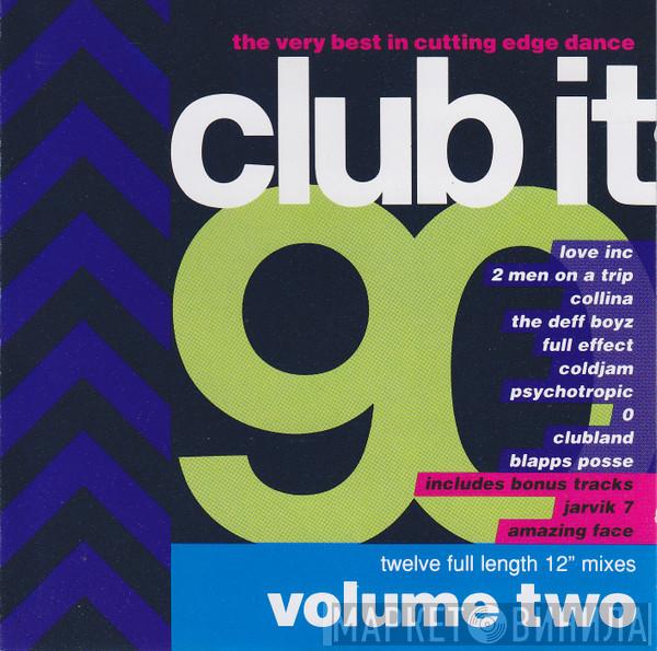  - Club It 90 - Volume Two