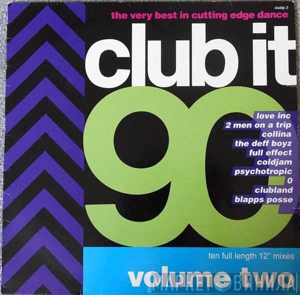  - Club It 90 - Volume Two