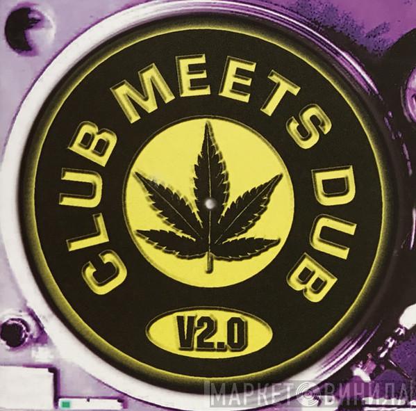  - Club Meets Dub V2.0