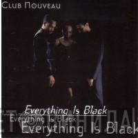 Club Nouveau - Everything Is Black