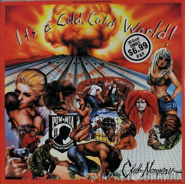  Club Nouveau  - It's A Cold, Cold World!