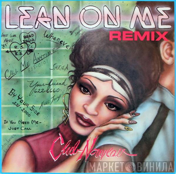  Club Nouveau  - Lean On Me (Remix)