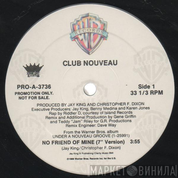 Club Nouveau - No Friend Of Mine