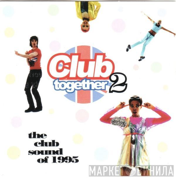  - Club Together 2