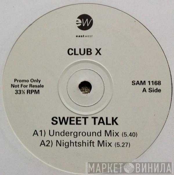 Club X  - Sweet Talk