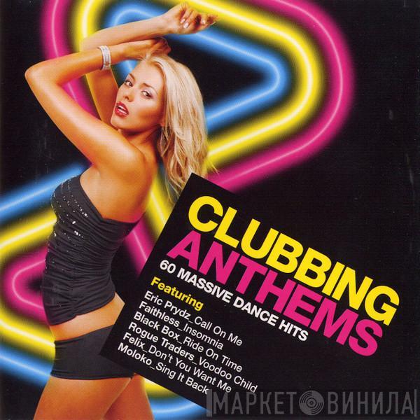  - Clubbing Anthems