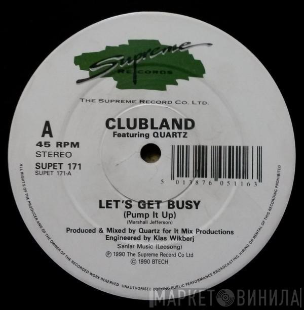 Clubland, Quartz  - Let's Get Busy (Pump It Up)
