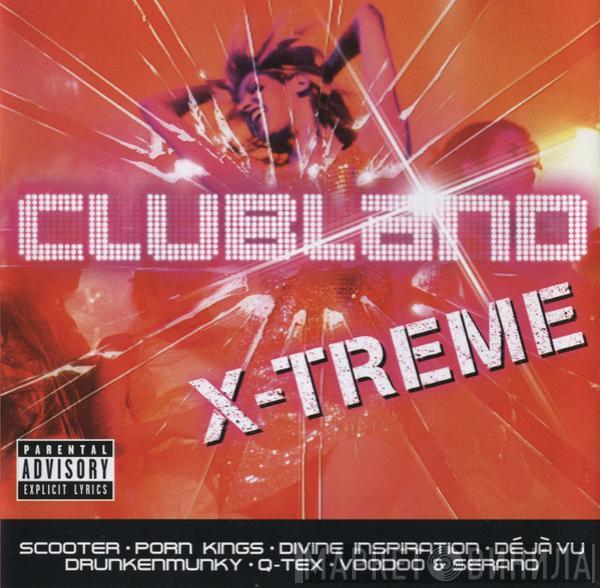  - Clubland X-Treme
