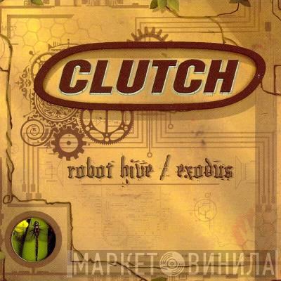 Clutch  - Robot Hive / Exodus