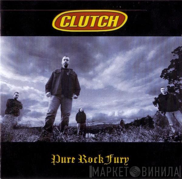 Clutch  - Pure Rock Fury