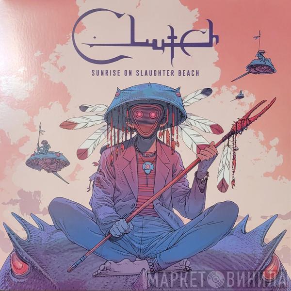 Clutch  - Sunrise On Slaughter Beach
