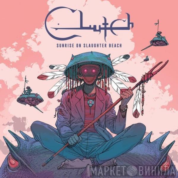 Clutch  - Sunrise On Slaughter Beach