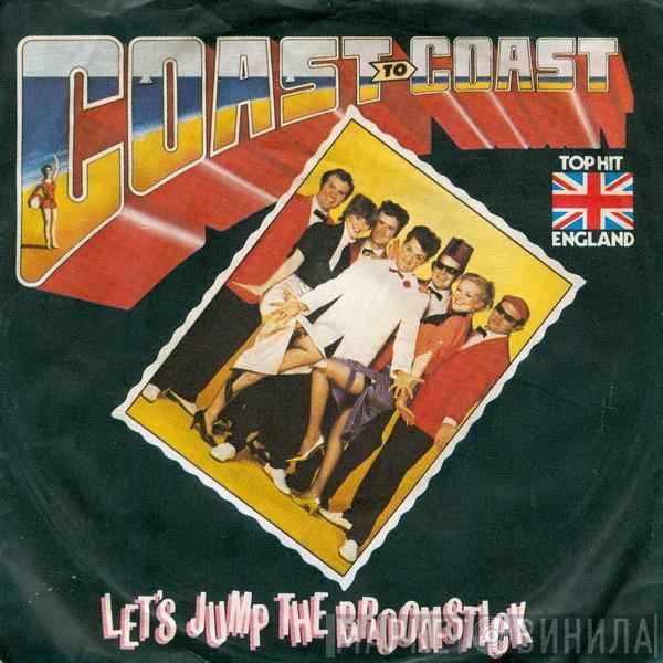  Coast To Coast  - Let's Jump The Broomstick