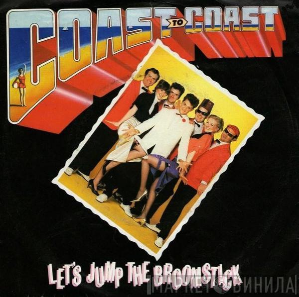  Coast To Coast  - Let's Jump The Broomstick