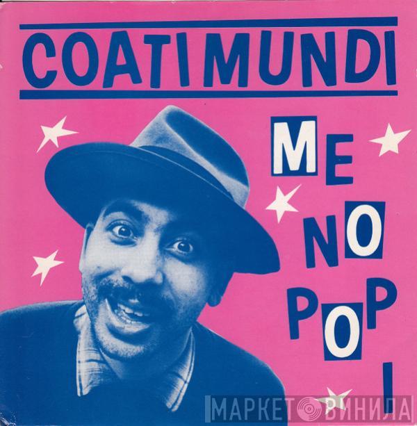 Coati Mundi - Me No Pop I
