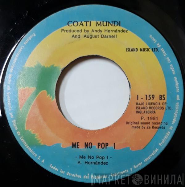  Coati Mundi  - Que Pasa Me No Pop I